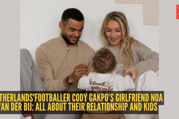 Netherlands'footballer Cody Gakpo’s girlfriend Noa van der Bij: All about their relationship, family, and second child on the way