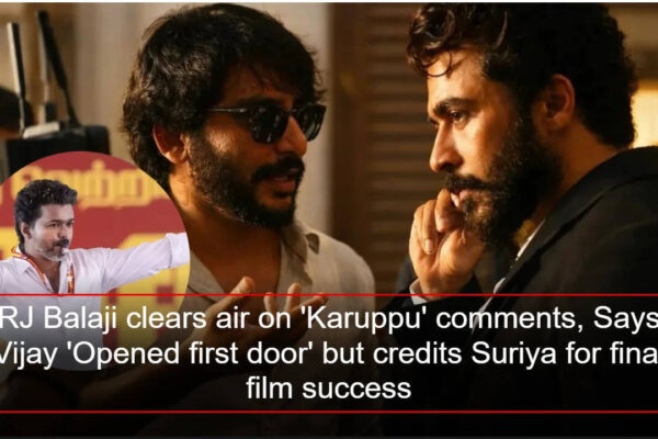 RJ Balaji clears air on 'Karuppu' comments, Says Vijay 'Opened first door' but credits Suriya for final film success | Tamil Movie News