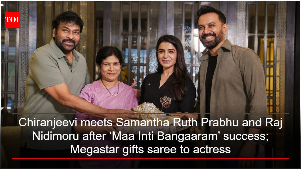 Chiranjeevi meets Samantha Ruth Prabhu and Raj Nidimoru after ‘Maa Inti Bangaaram’ success; Megastar gifts saree to actress | Telugu Movie News