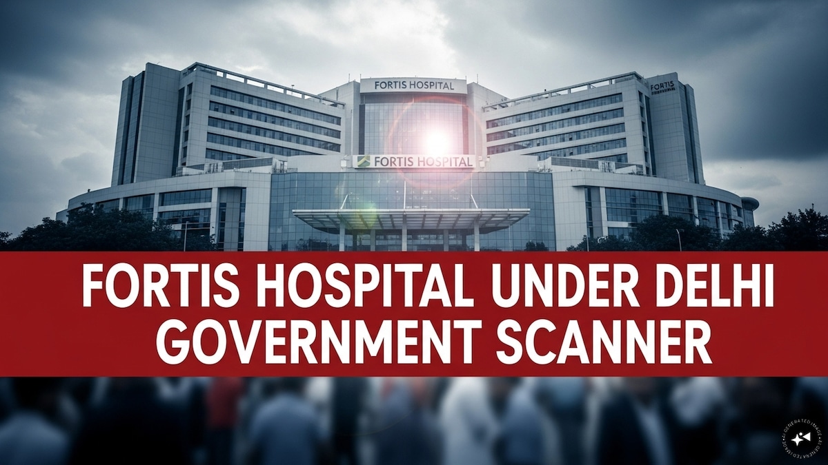 Fortis Healthcare under Delhi govt radar after inquiry finds lapses in patient care at Shalimar Bagh facility