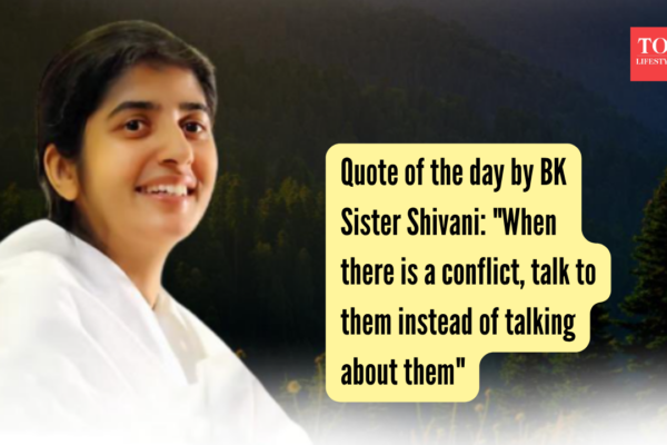 Quote of the day by BK Sister Shivani: "When there is a conflict, talk to them instead of talking about them"