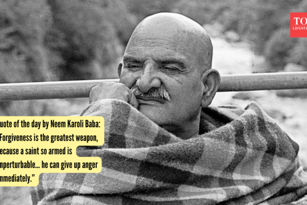Quote of the day by Neem Karoli Baba: “Forgiveness is the greatest weapon, because a saint so armed is unperturbable… he can give up anger immediately.”