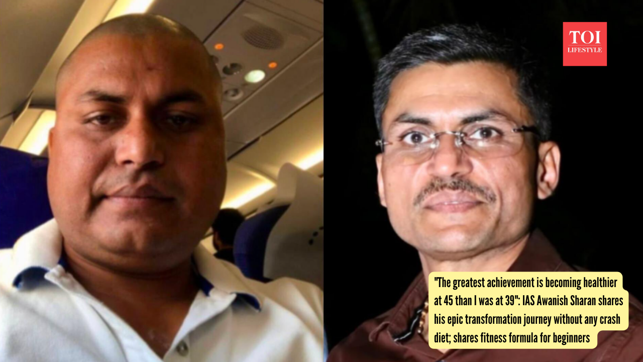 Awanish Sharan Transformation: "The greatest achievement is becoming healthier at 45 than I was at 39": IAS Awanish Sharan shares his epic transformation journey without any crash diet; shares fitness formula for beginners