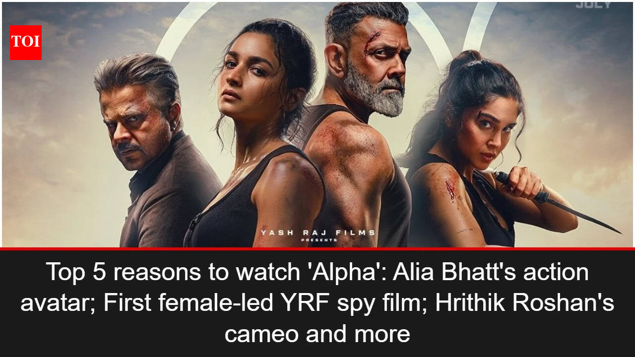 Top 5 reasons to watch 'Alpha': Alia Bhatt's action avatar; First female-led YRF spy film; Hrithik Roshan's cameo and more | Hindi Movie News