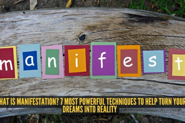 Manifestation Techniques: What is manifestation? 7 most powerful techniques to help turn your dreams into reality