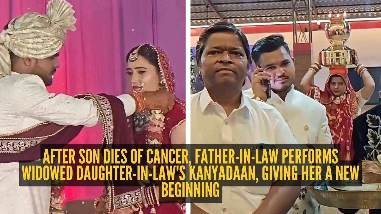 After son dies of cancer, father-in-law performs widowed daughter-in-law's Kanyadaan, giving her a new beginning
