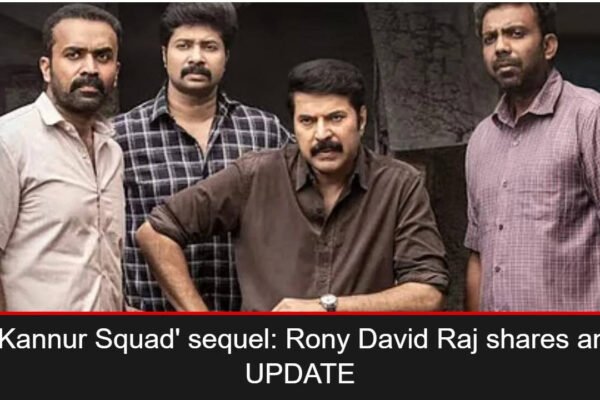 Mammootty: 'Kannur Squad' sequel: Rony David Raj shares an UPDATE; Says ' We have already spoken to Mammookka' | Malayalam Movie News