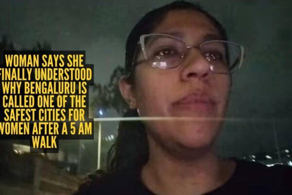 Woman says she finally understood why Bengaluru is called one of the safest cities for women after a 5 am walk |