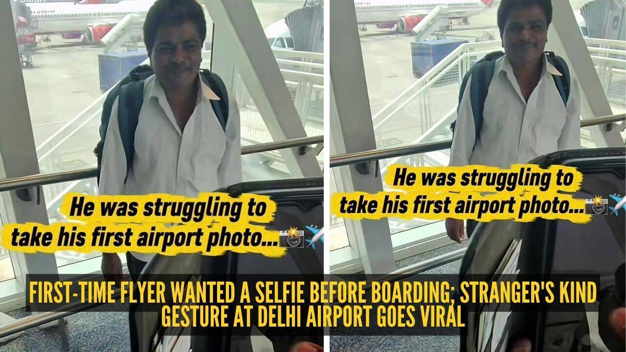 First-time flyer wanted a selfie before boarding; stranger's kind gesture at Delhi airport goes viral |