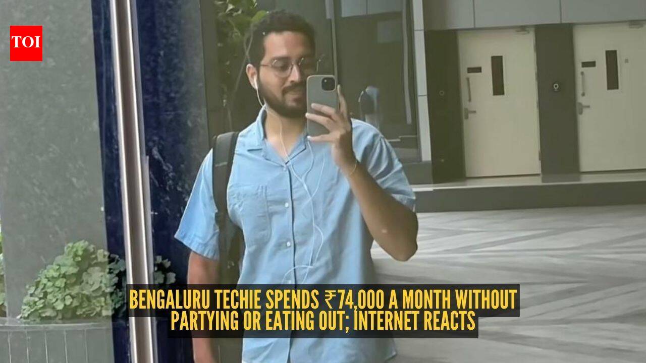 Bengaluru techie spends ₹74,000 a month without partying or eating out; internet reacts |