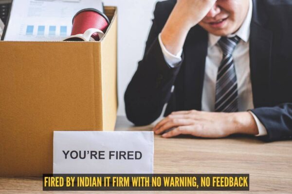 Fired by Indian IT firm with no warning, no feedback: Engineer's exit story strikes a chord online |