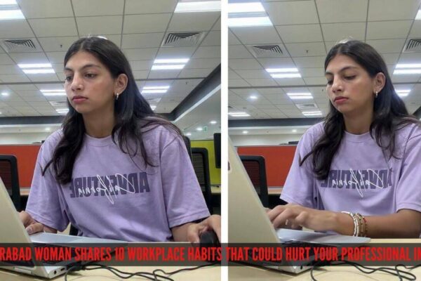 Hyderabad woman shares 10 workplace habits that could hurt your professional image