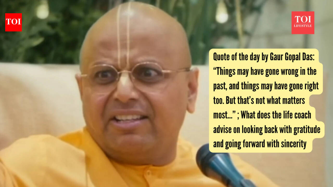 Gaur Gopal Das Quote: Quote of the day by Gaur Gopal Das: “Things may have gone wrong in the past, and things may have gone right too. But that’s not what matters most…” ; What does the life coach advise on looking back with gratitude and going forward with sincerity