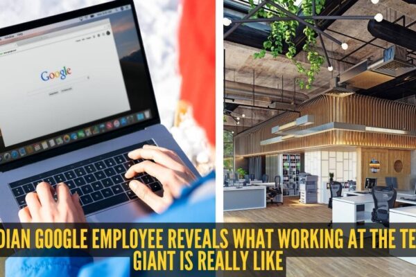 Google Job Experience: She got her dream job at Google, but says the reality was different: Indian employee shares honest experience