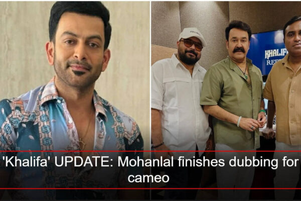 'Khalifa' UPDATE: Mohanlal finishes dubbing for cameo in Prithviraj Sukumaran and Vysakh's actioner | Malayalam Movie News
