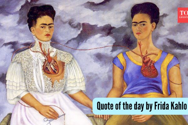 Quote of the day by Frida Kahlo: “Nothing is absolute. Everything changes, everything moves, everything revolves, everything flies and goes away”