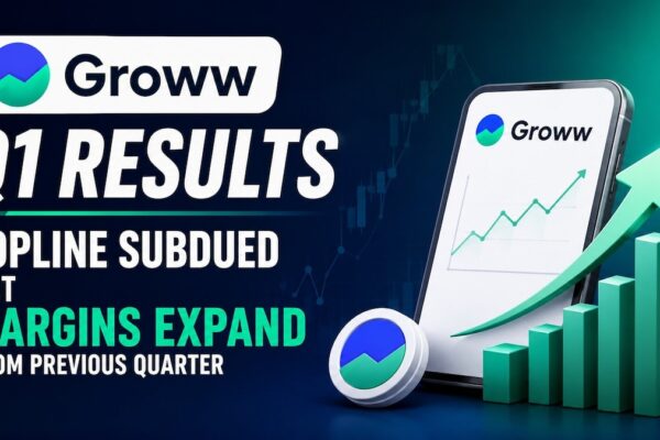 Groww Q1 Results: Topline performance subdued but margins expand from previous quarter
