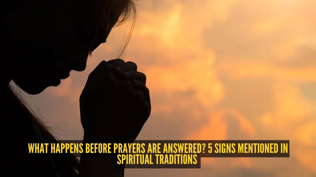What happens before prayers are answered? 5 signs mentioned in spiritual traditions