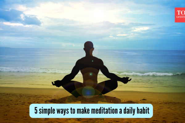 5 simple ways to make meditation a daily habit