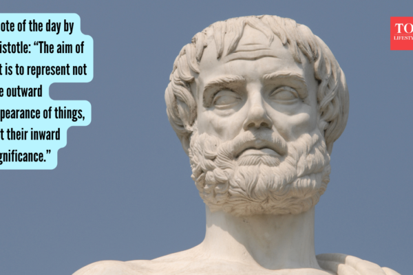 Quote of the day by Aristotle: “The aim of art is to represent not the outward appearance of things, but their inward significance.”