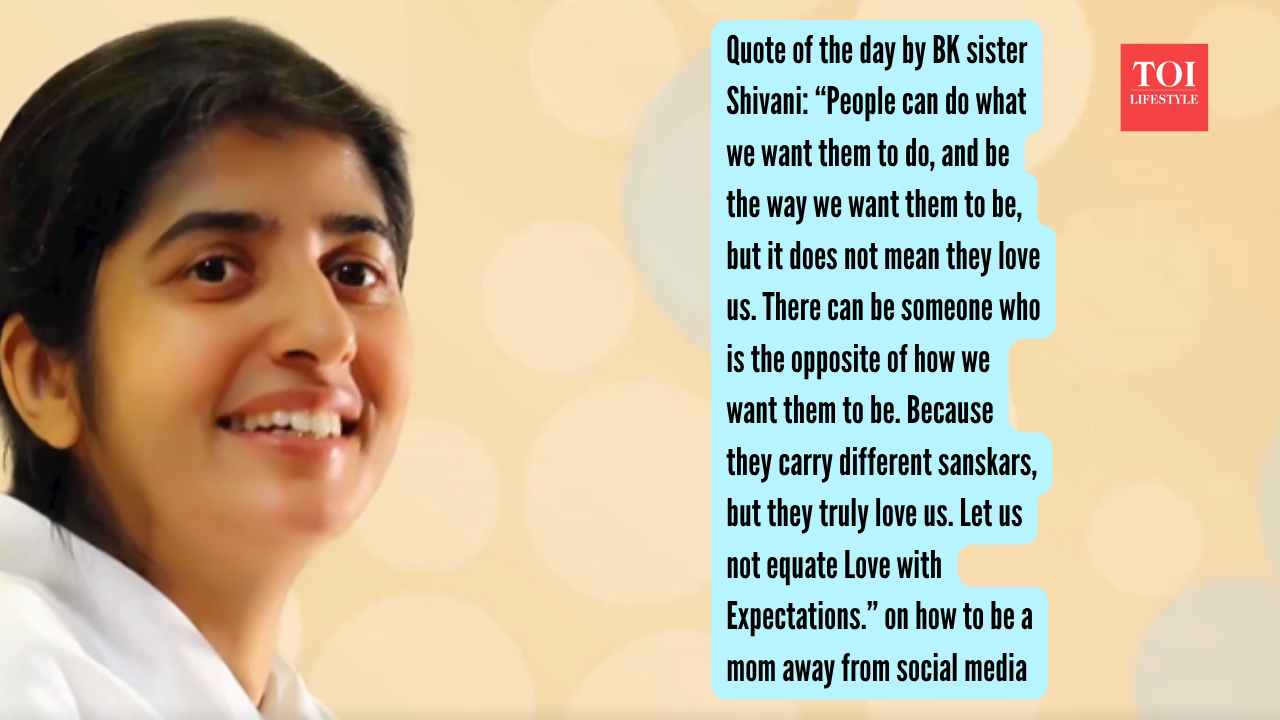 Bk Sister Shivani Quotes: Quote of the day by BK sister Shivani: “People can do what we want them to do, and be the way we want them to be, but it does not mean they love us. There can be someone who is the opposite of how we want them to be. Because they carry different sanskars, but they truly love us. Let us not equate Love with Expectations.”
