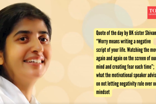 Quote of the day by BK sister Shivani: “Worry means writing a negative script of your life. Watching the movie again and again on the screen of our mind and creating fear each time”; what the motivational speaker advises on not letting negativity rule over our mindset