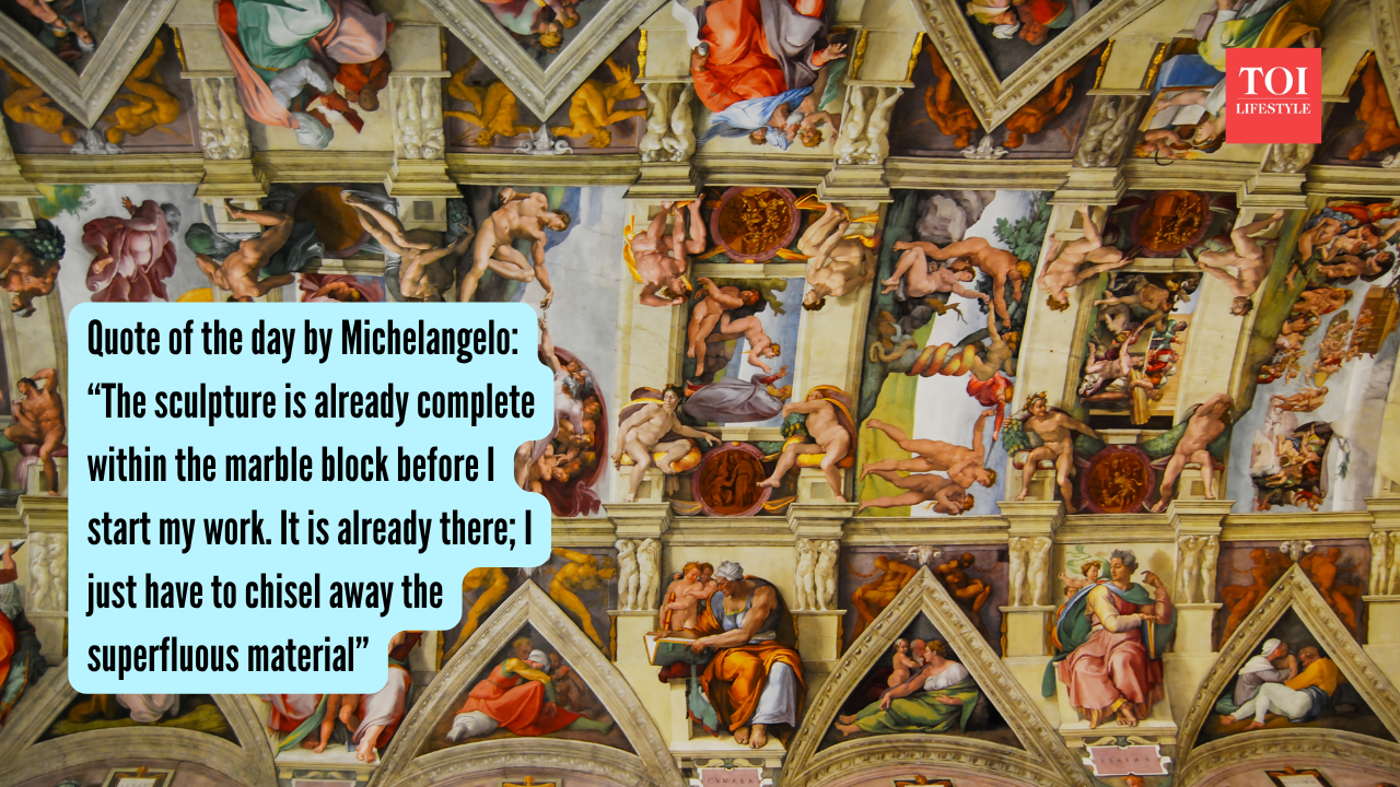 Michelangelo Quotes: Quote of the day by Michelangelo: “The sculpture is already complete within the marble block before I start my work. It is already there; I just have to chisel away the superfluous material”