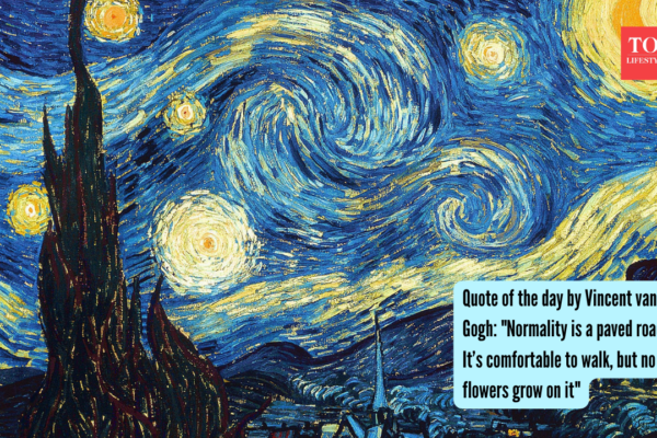 Quote of the day by Vincent van Gogh: "Normality is a paved road: It’s comfortable to walk, but no flowers grow on it"