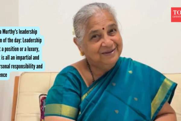 Sudha Murthy's leadership lesson of the day: Leadership is not a position or a luxury, but it is all an impartial and impersonal responsibility and influence