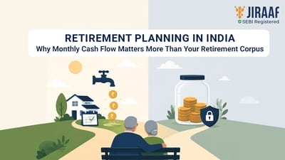 Retirement Planning in India: Why Monthly Cash Flow Matters More Than Your Retirement Corpus